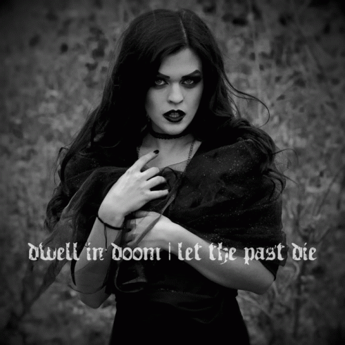 Dwell In Doom : Let the Past Die